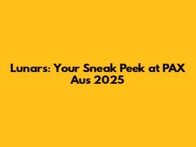 Lunars: Your Sneak Peek at PAX Aus 2025
