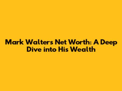 Mark Walter's Net Worth: A Deep Dive into His Wealth