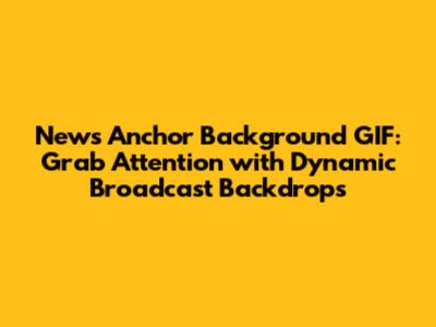 News Anchor Background GIF: Grab Attention with Dynamic Broadcast Backdrops