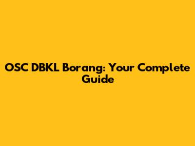 OSC DBKL Borang: Your Complete Guide