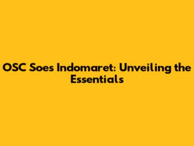 OSC Soes Indomaret: Unveiling the Essentials
