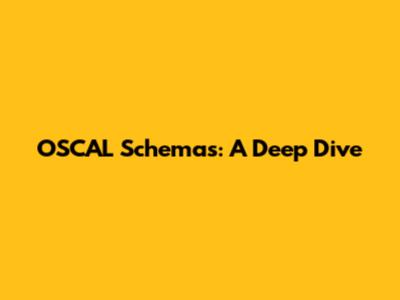 OSCAL Schemas: A Deep Dive
