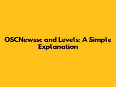 OSCNewssc and Levels: A Simple Explanation