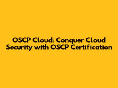 OSCP Cloud: Conquer Cloud Security with OSCP Certification