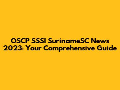 OSCP SSSI SurinameSC News 2023: Your Comprehensive Guide