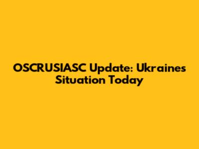OSCRUSIASC Update: Ukraine's Situation Today