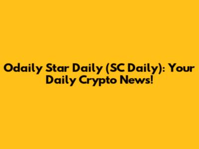 Odaily Star Daily (SC Daily): Your Daily Crypto News!