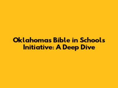 Oklahoma's Bible in Schools Initiative: A Deep Dive