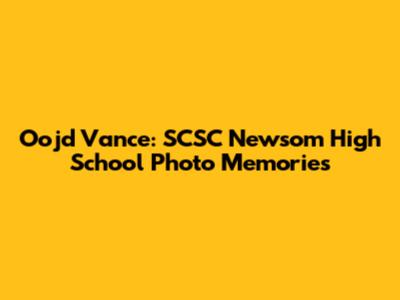 Oojd Vance: SCSC Newsom High School Photo Memories