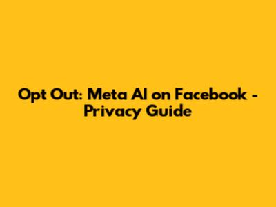 Opt Out: Meta AI on Facebook - Privacy Guide