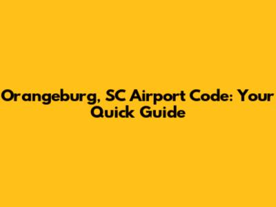 Orangeburg, SC Airport Code: Your Quick Guide
