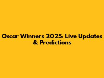 Oscar Winners 2025: Live Updates & Predictions