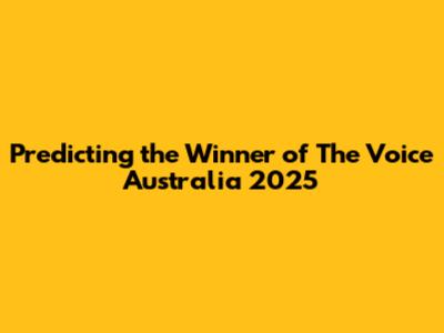 Predicting the Winner of The Voice Australia 2025