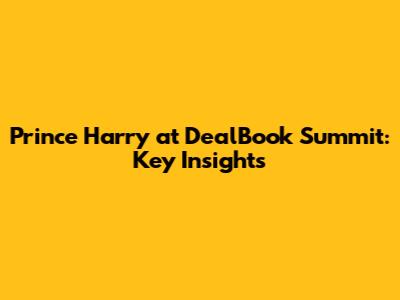 Prince Harry at DealBook Summit: Key Insights