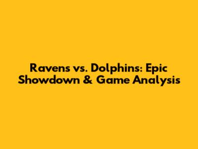 Ravens vs. Dolphins: Epic Showdown & Game Analysis