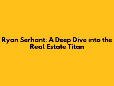 Ryan Serhant: A Deep Dive into the Real Estate Titan