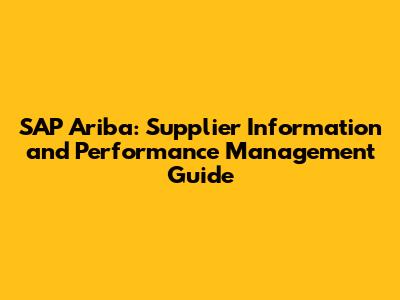 SAP Ariba: Supplier Information and Performance Management Guide
