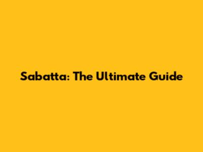 Sabatta: The Ultimate Guide