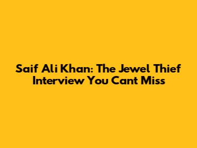 Saif Ali Khan: The Jewel Thief Interview You Can't Miss