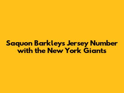 Saquon Barkley's Jersey Number with the New York Giants