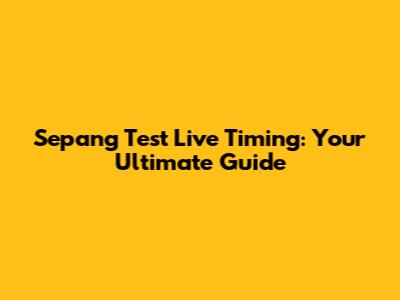 Sepang Test Live Timing: Your Ultimate Guide