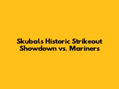 Skubal's Historic Strikeout Showdown vs. Mariners