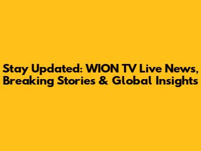 Stay Updated: WION TV Live News, Breaking Stories & Global Insights