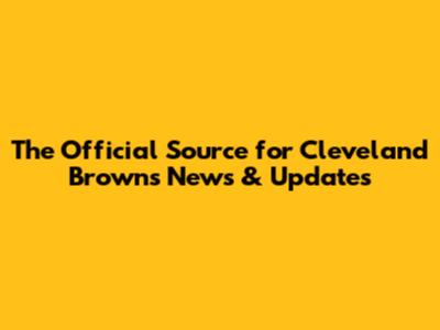 The Official Source for Cleveland Browns News & Updates