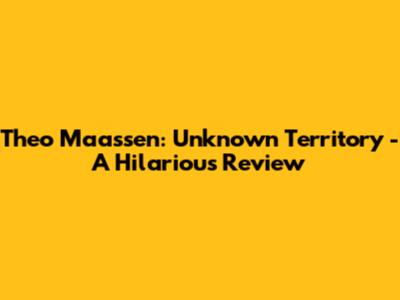Theo Maassen: Unknown Territory - A Hilarious Review