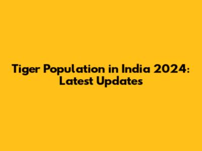 Tiger Population in India 2024: Latest Updates