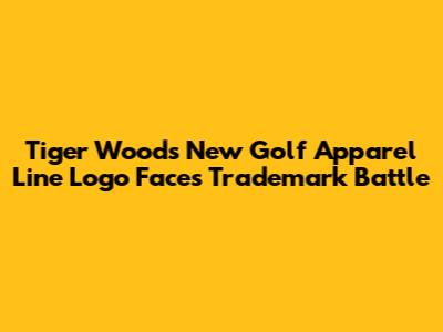 Tiger Woods' New Golf Apparel Line Logo Faces Trademark Battle