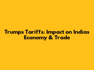 Trump's Tariffs: Impact on India's Economy & Trade