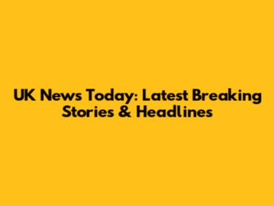 UK News Today: Latest Breaking Stories & Headlines
