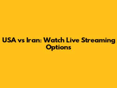 USA vs Iran: Watch Live Streaming Options