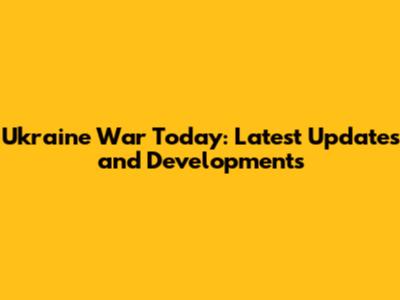 Ukraine War Today: Latest Updates and Developments