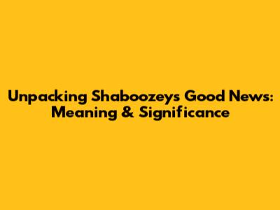 Unpacking Shaboozey's 'Good News': Meaning & Significance