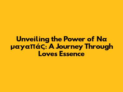 Unveiling the Power of "Να μ'αγαπάς": A Journey Through Love's Essence