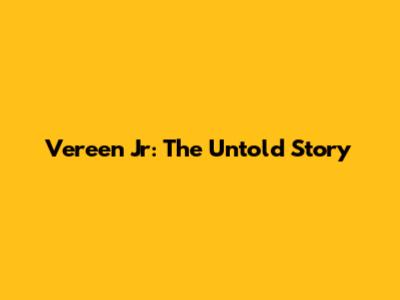 Vereen Jr: The Untold Story
