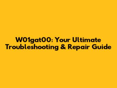 W01gat00: Your Ultimate Troubleshooting & Repair Guide