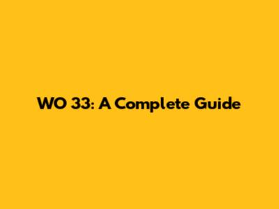 WO 33: A Complete Guide