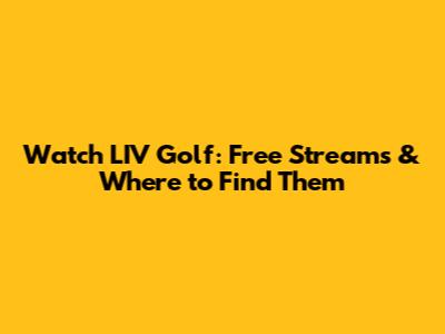Watch LIV Golf: Free Streams & Where to Find Them