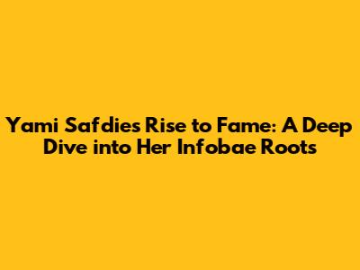 Yami Safdie's Rise to Fame: A Deep Dive into Her Infobae Roots