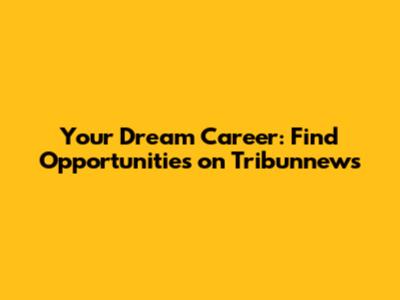 Your Dream Career: Find Opportunities on Tribunnews