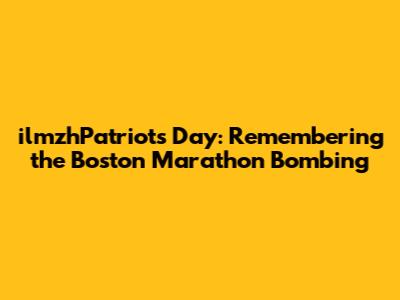 ilmzhPatriots Day: Remembering the Boston Marathon Bombing