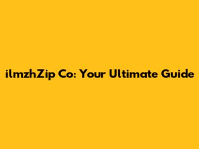 ilmzhZip Co: Your Ultimate Guide