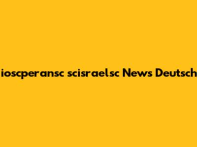 ioscperansc scisraelsc News Deutsch