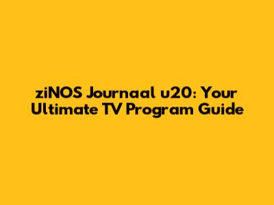 ziNOS Journaal u20: Your Ultimate TV Program Guide